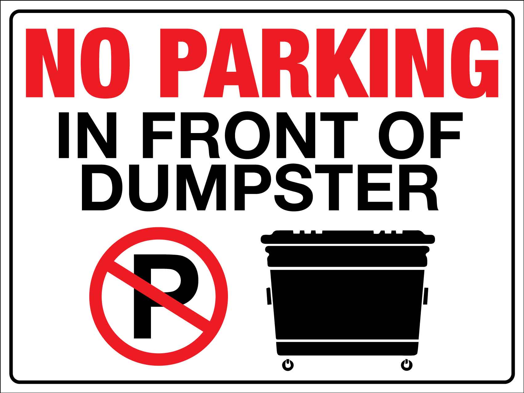 No Parking In Front Of Dumpster Sign - New Signs