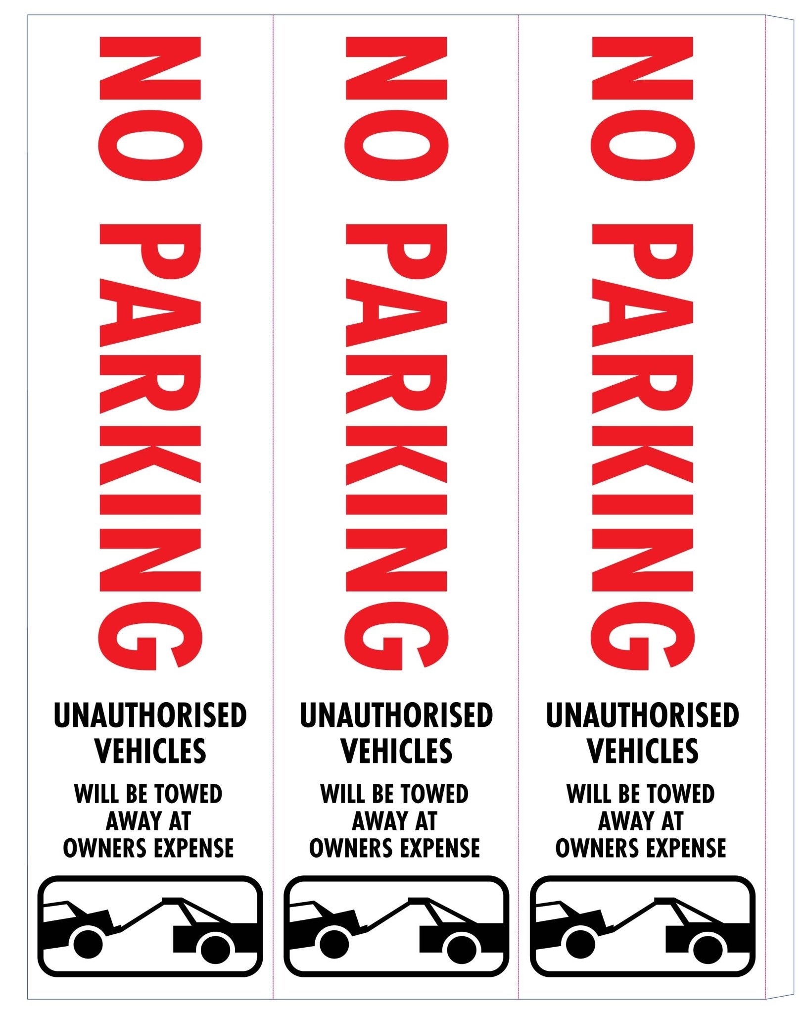 No Parking Unauthorised Vehicles Will Be Towed Away at Owners Expense - Corflute Bollard Cover - New Signs