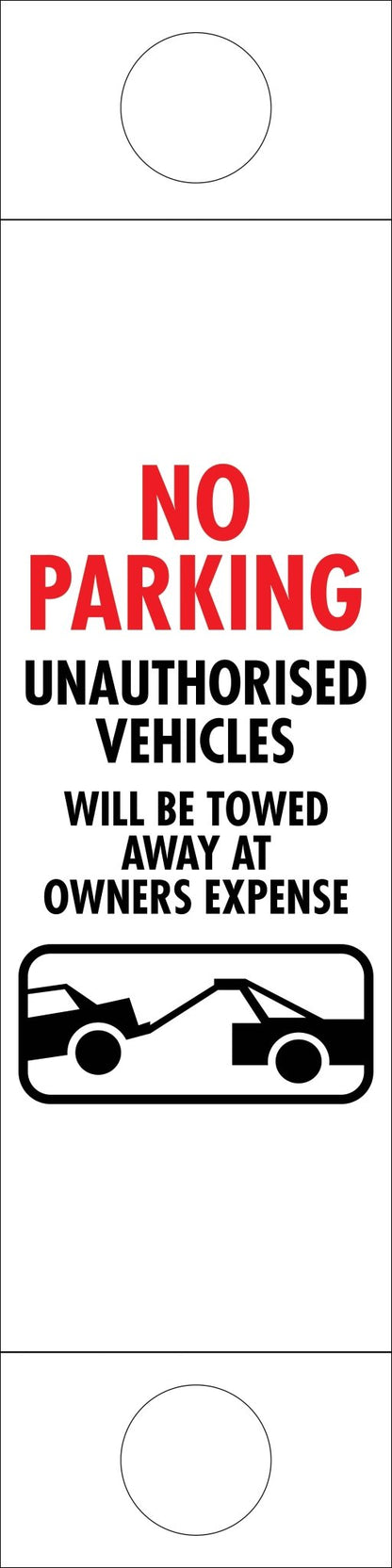 No Parking Unauthorised Vehicles Will Be Towed Away at Owners Expense - Corflute Bollard Traffic Signs - New Signs