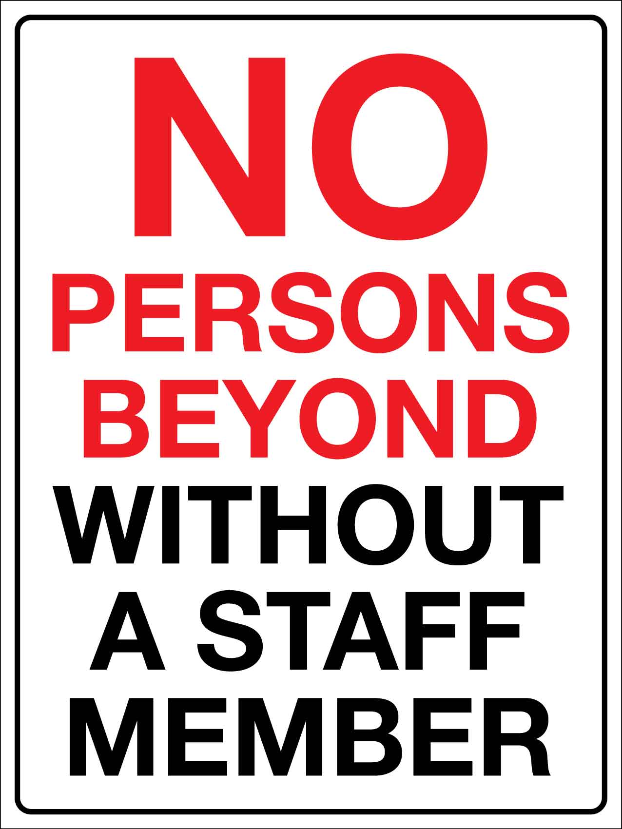 No Persons Beyond Without A Staff Member Sign - New Signs