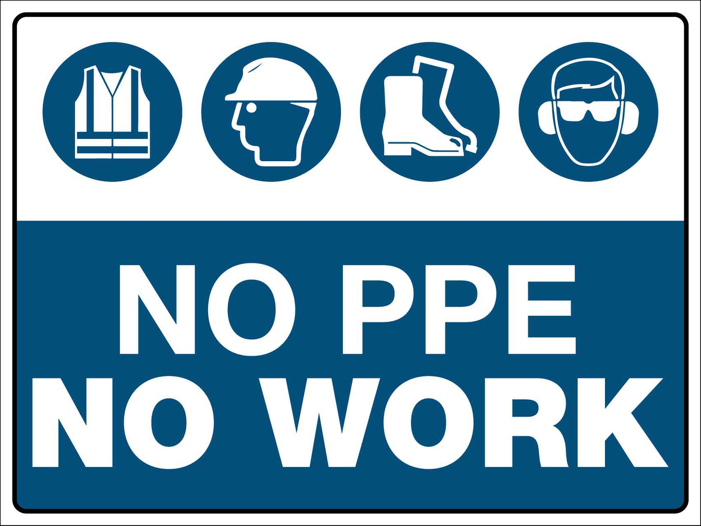 No PPE No Work Sign - New Signs