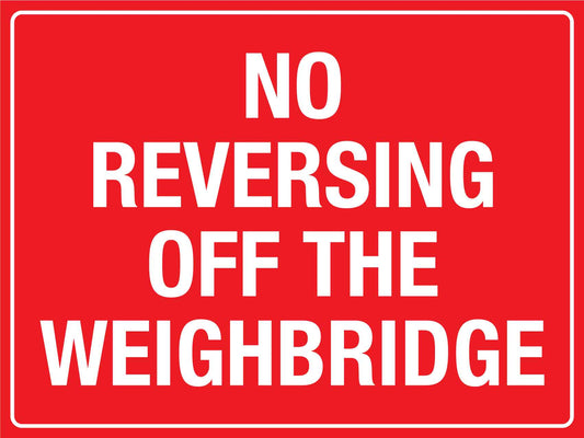No Reversing Off The Weighbridge Sign - New Signs