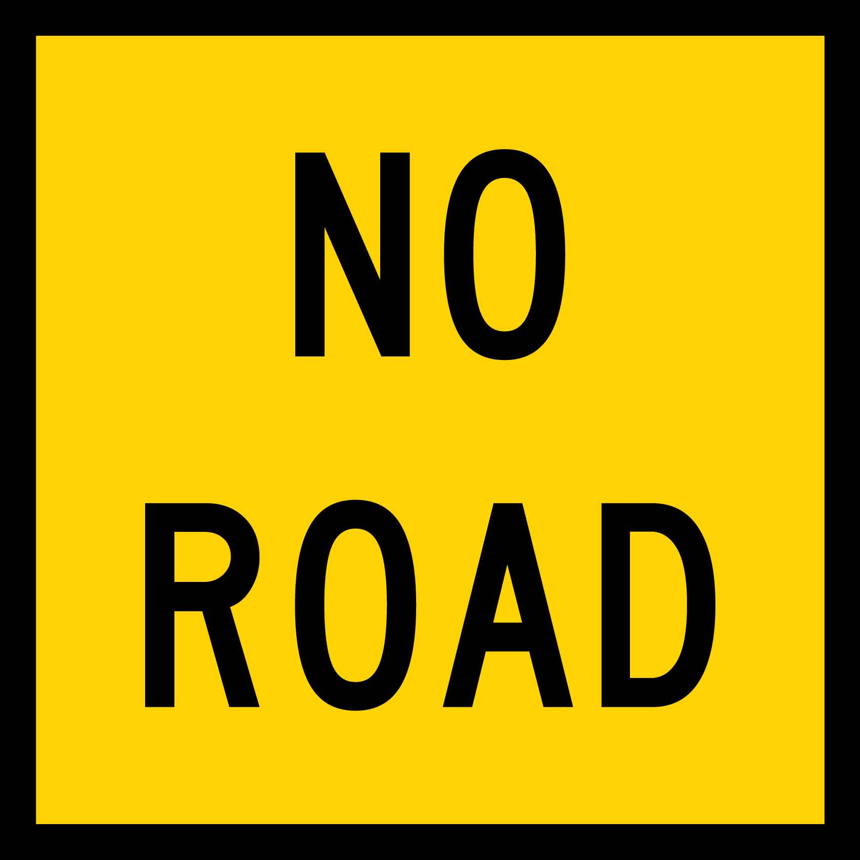 No Road Multi Message Traffic Sign – New Signs