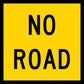 No Road Multi Message Traffic Sign - New Signs