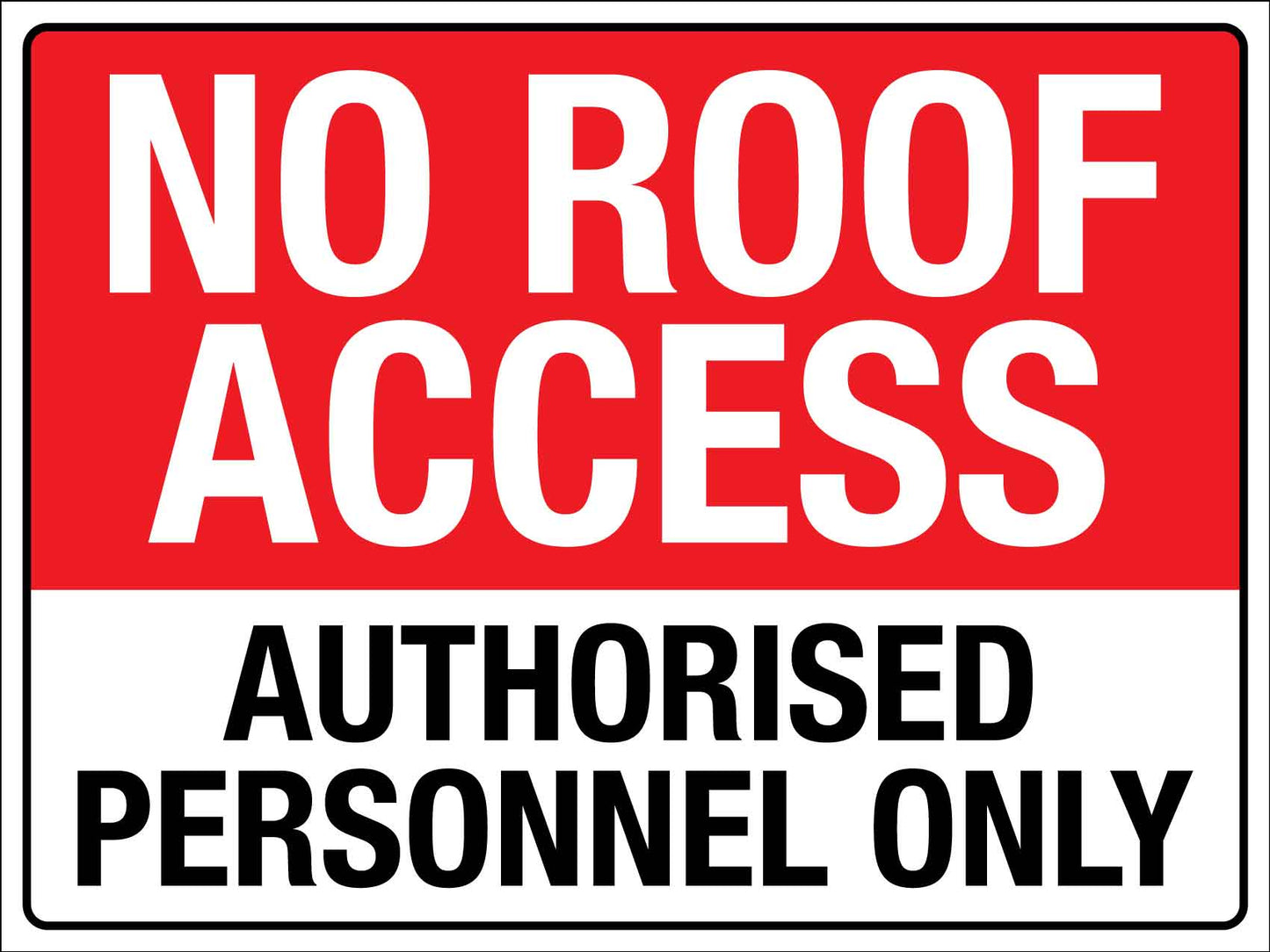 No Roof Access Authorised Personnel Only Sign - New Signs