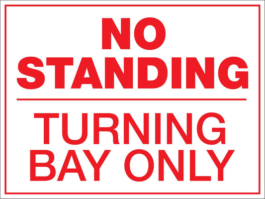 No Standing Turning Bay Only Sign - New Signs