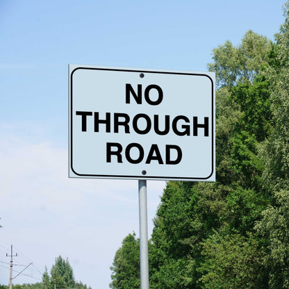 No Through Road Sign - New Signs