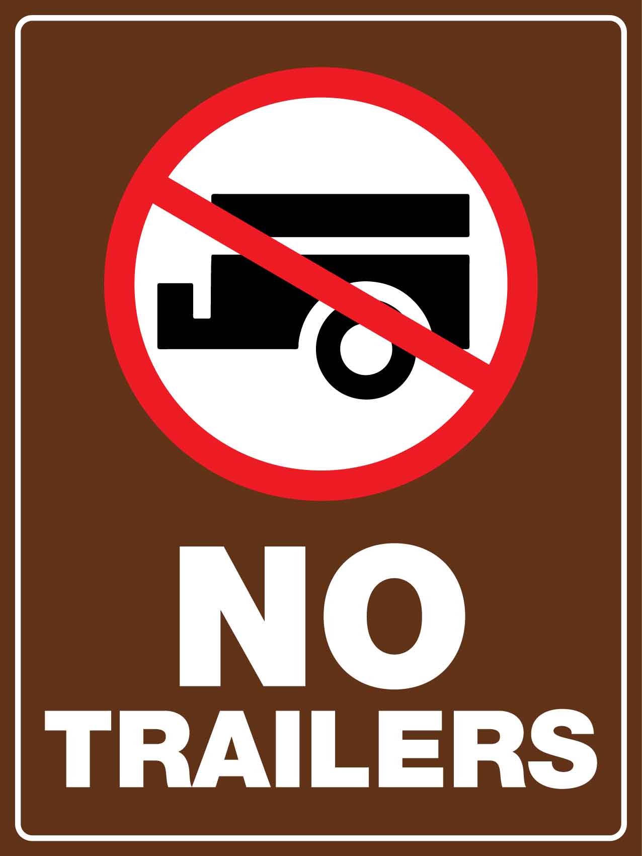 No Trailers Sign - New Signs