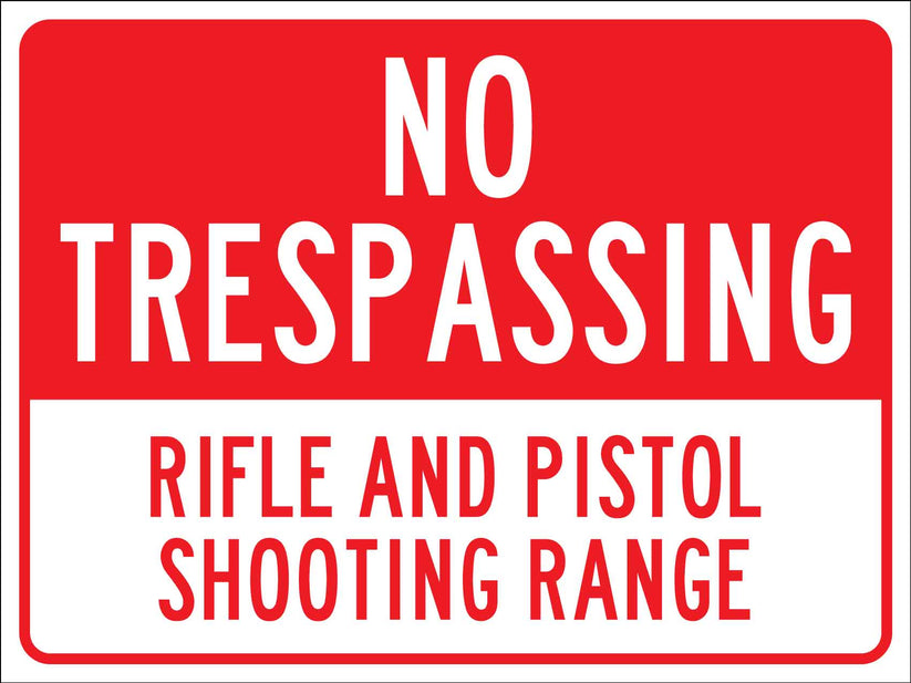 No Trespassing Rifle And Pistol Shooting Range Sign – New Signs