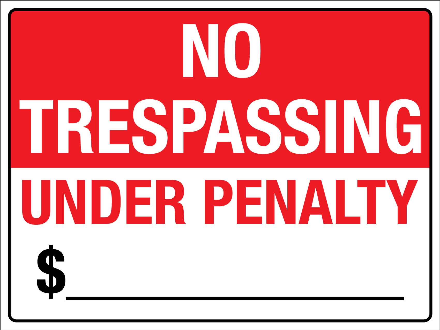 No Trespassing Under Penalty Sign - New Signs