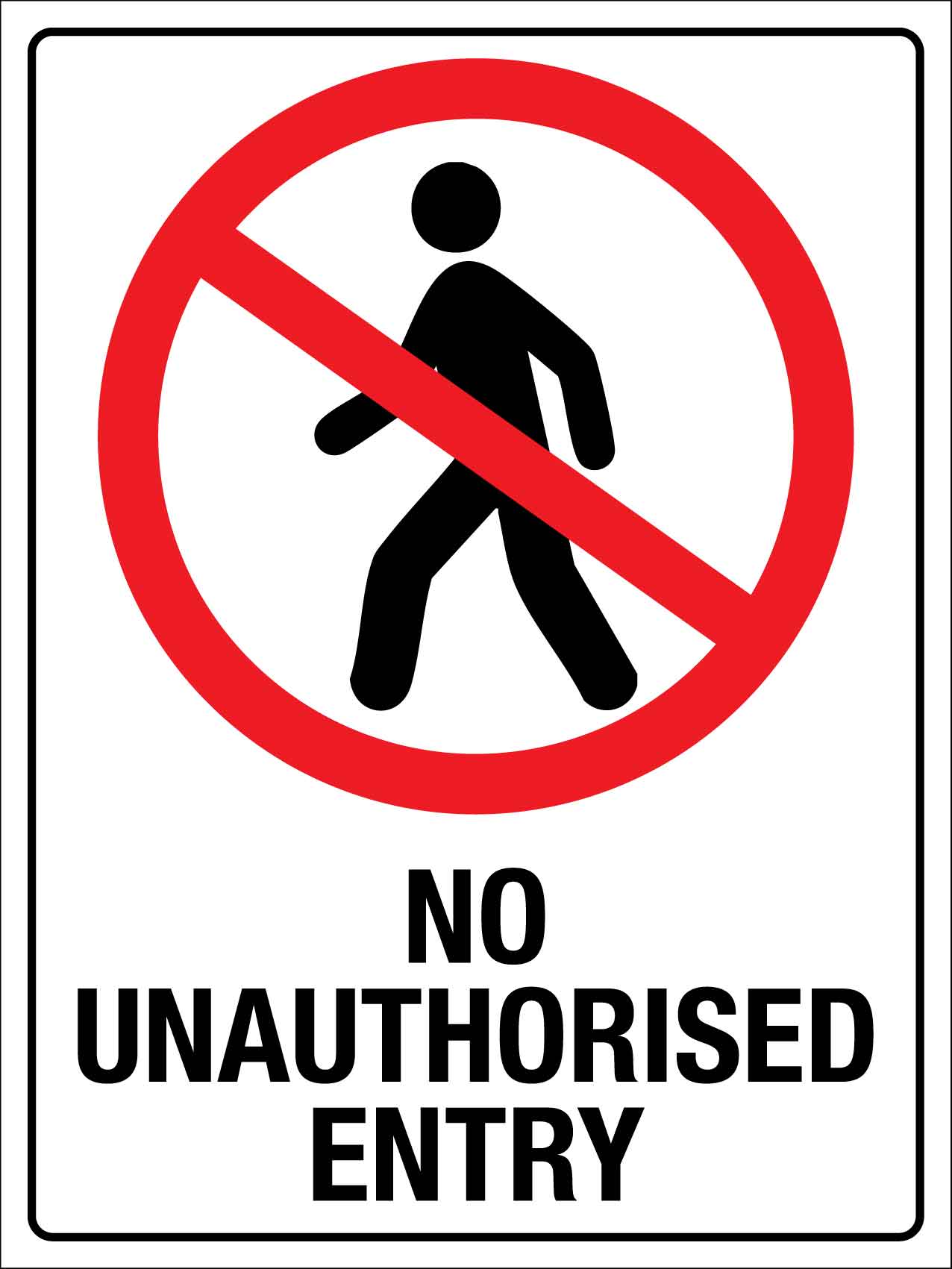 No Unauthorised Entry Sign - New Signs