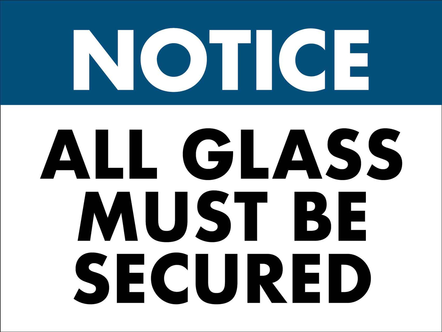 Notice All Glass Must Be Secured Sign - New Signs