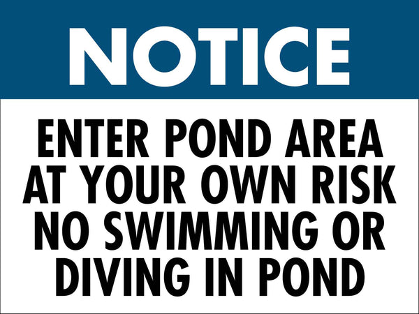 Notice Enter Pond Area At Your Own Risk Sign – New Signs