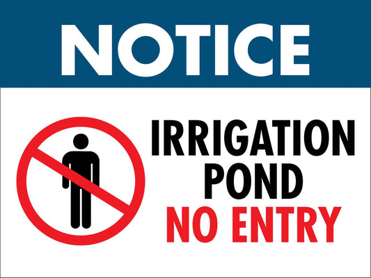 Notice Irrigation Pond No Entry Sign - New Signs