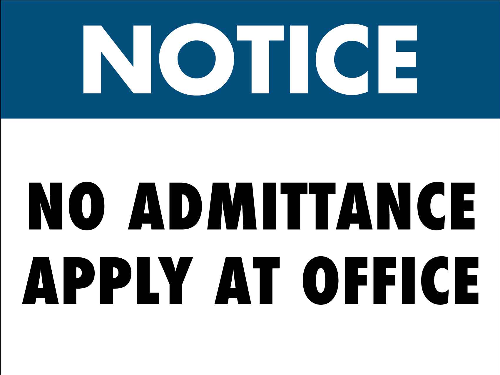 Notice No Admittance Apply At Office Sign - New Signs