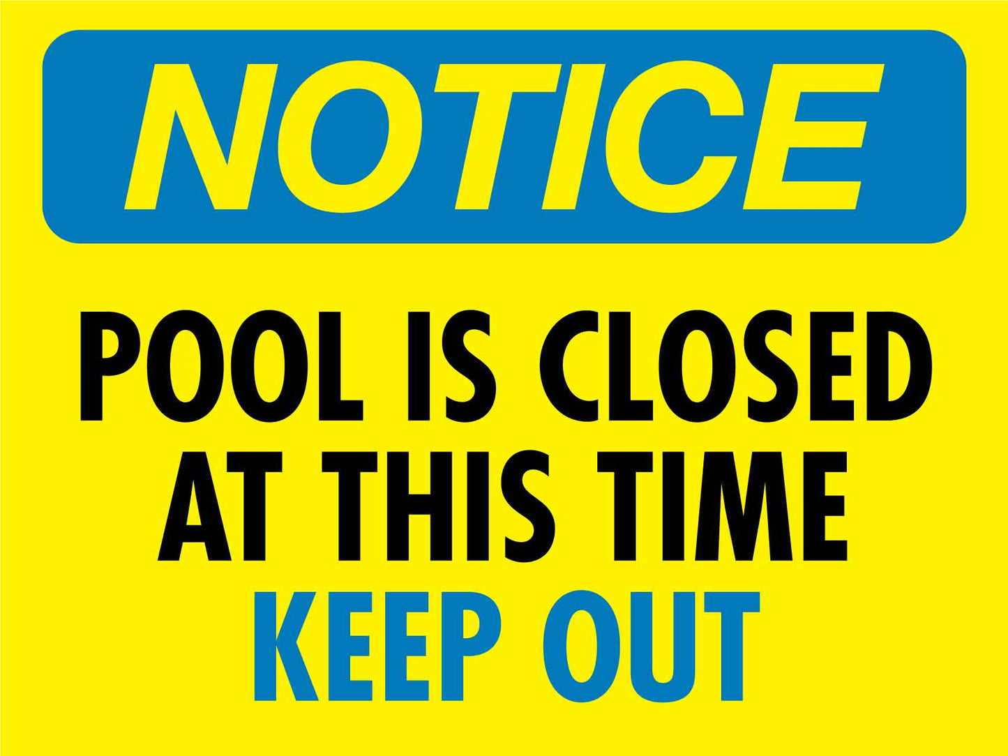 Notice Pool Is Closed At This Time Keep Out Sign - New Signs
