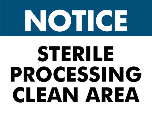 Notice Sterile Processing Clean Area Sign - New Signs