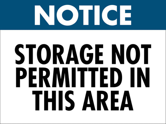 Notice Storage Not Permitted In This Area Sign - New Signs
