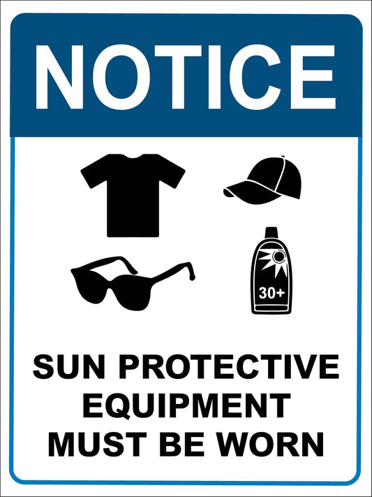 Notice Sun Protective Equipment Must Be Worn Sign - New Signs