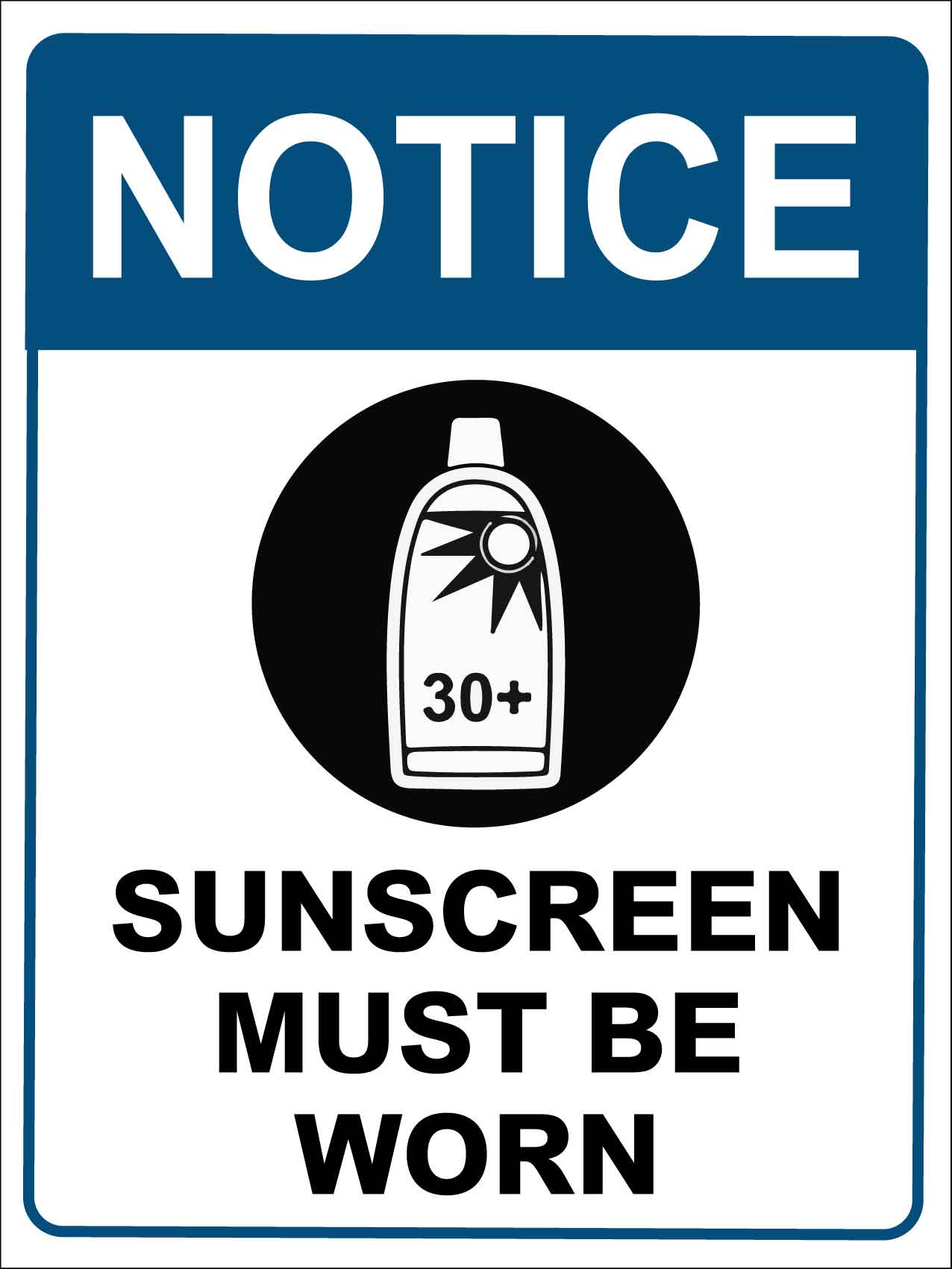 Notice Sunscreen Must Be Worn Sign - New Signs