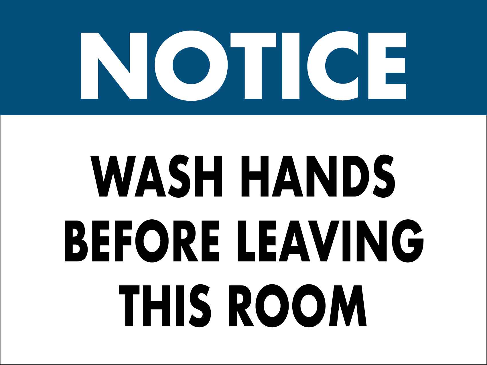 Notice Wash Hands Before Leaving this Room Sign - New Signs