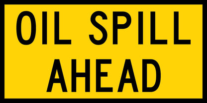 Oil Spill Ahead Multi Message Traffic Sign - New Signs
