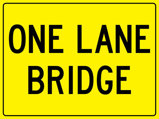 One Lane Bridge Sign - New Signs