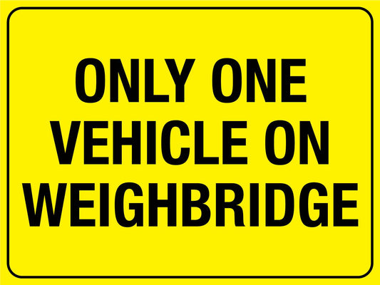 Only One Vehicle On Weighbridge Sign - New Signs
