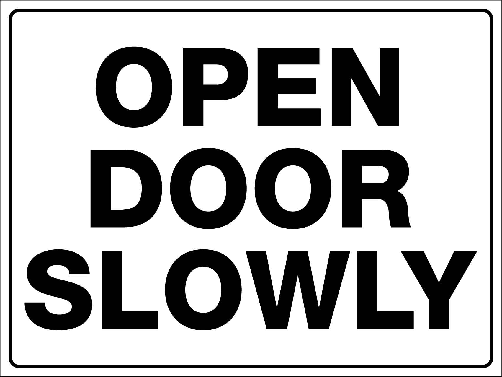 Open Door Slowly Sign - New Signs