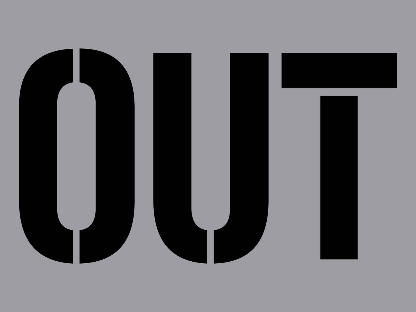 Out - Aluminium Composite Stencil - New Signs