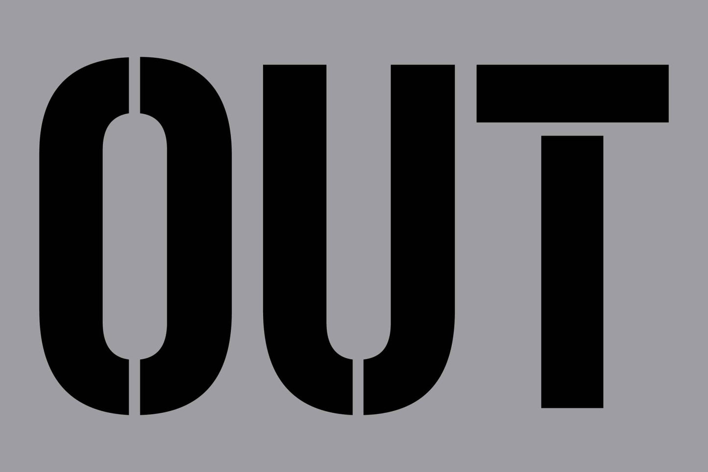 Out - Aluminium Composite Stencil - New Signs