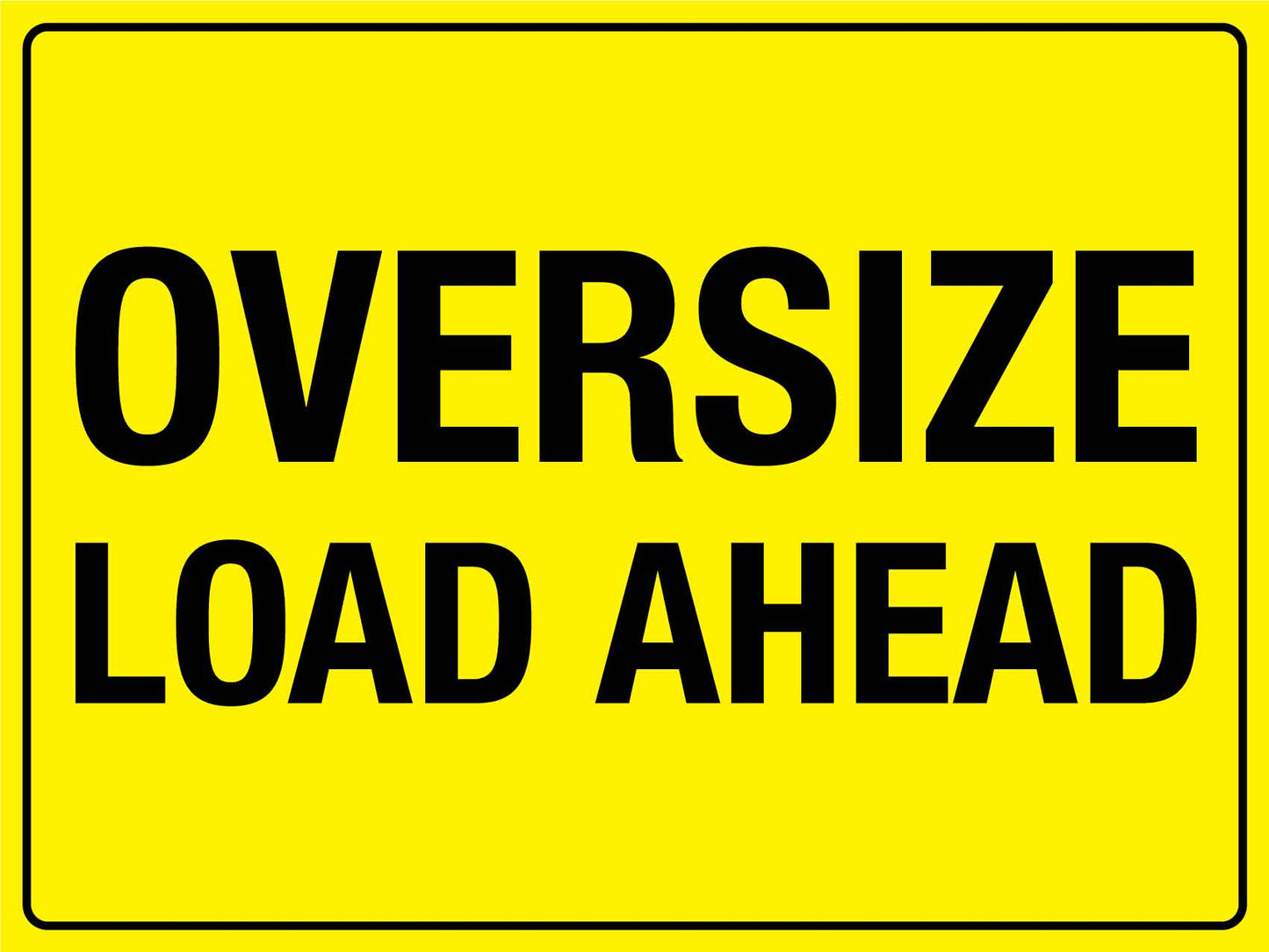 Oversize Load Ahead Sign - New Signs