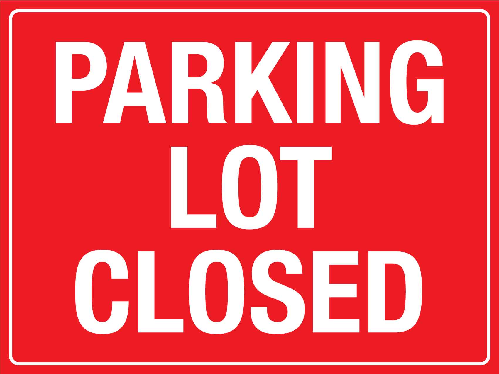 Parking Lot Closed Sign - New Signs