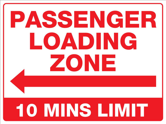 Passenger Loading Zone 10 Mins limit Left Arrow Sign - New Signs