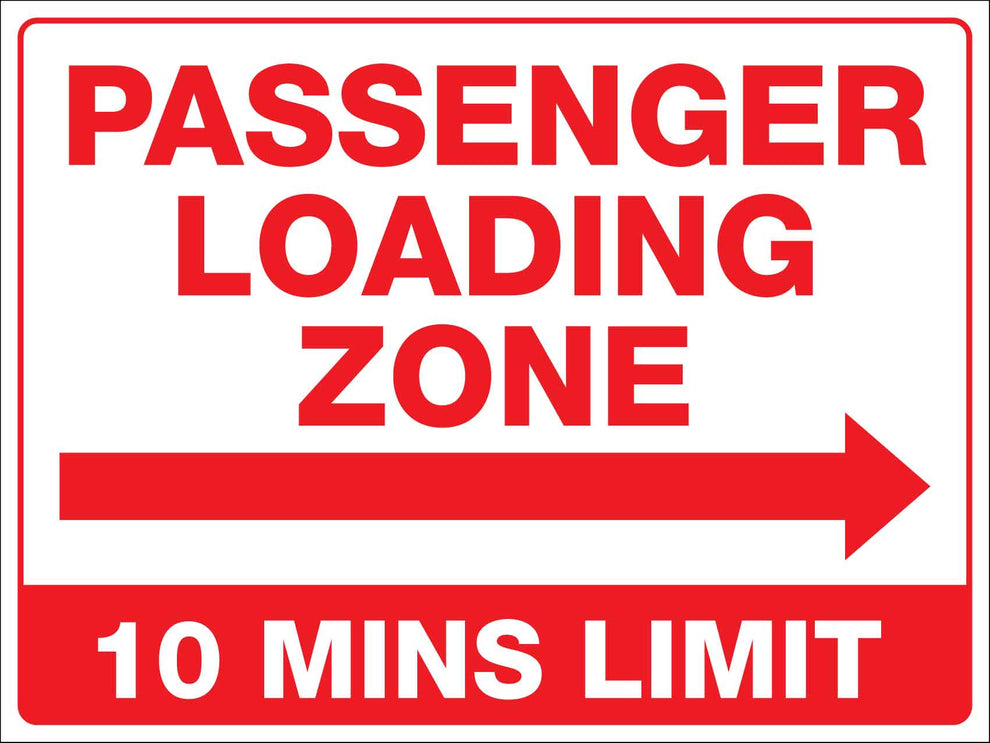 Restricted Hours Loading Sign Passenger Loading Zone 10 Mins limit Right Arrow Sign – New Signs