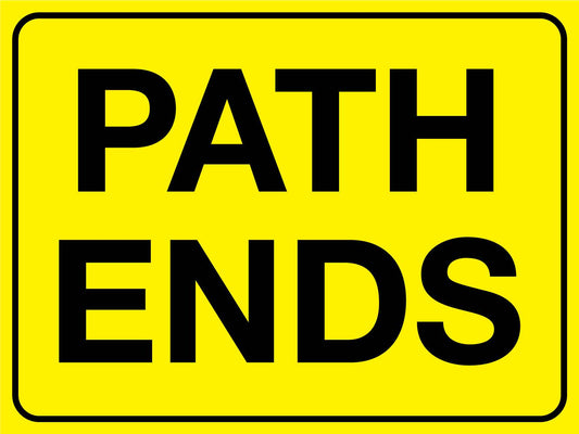 Path Ends Sign - New Signs