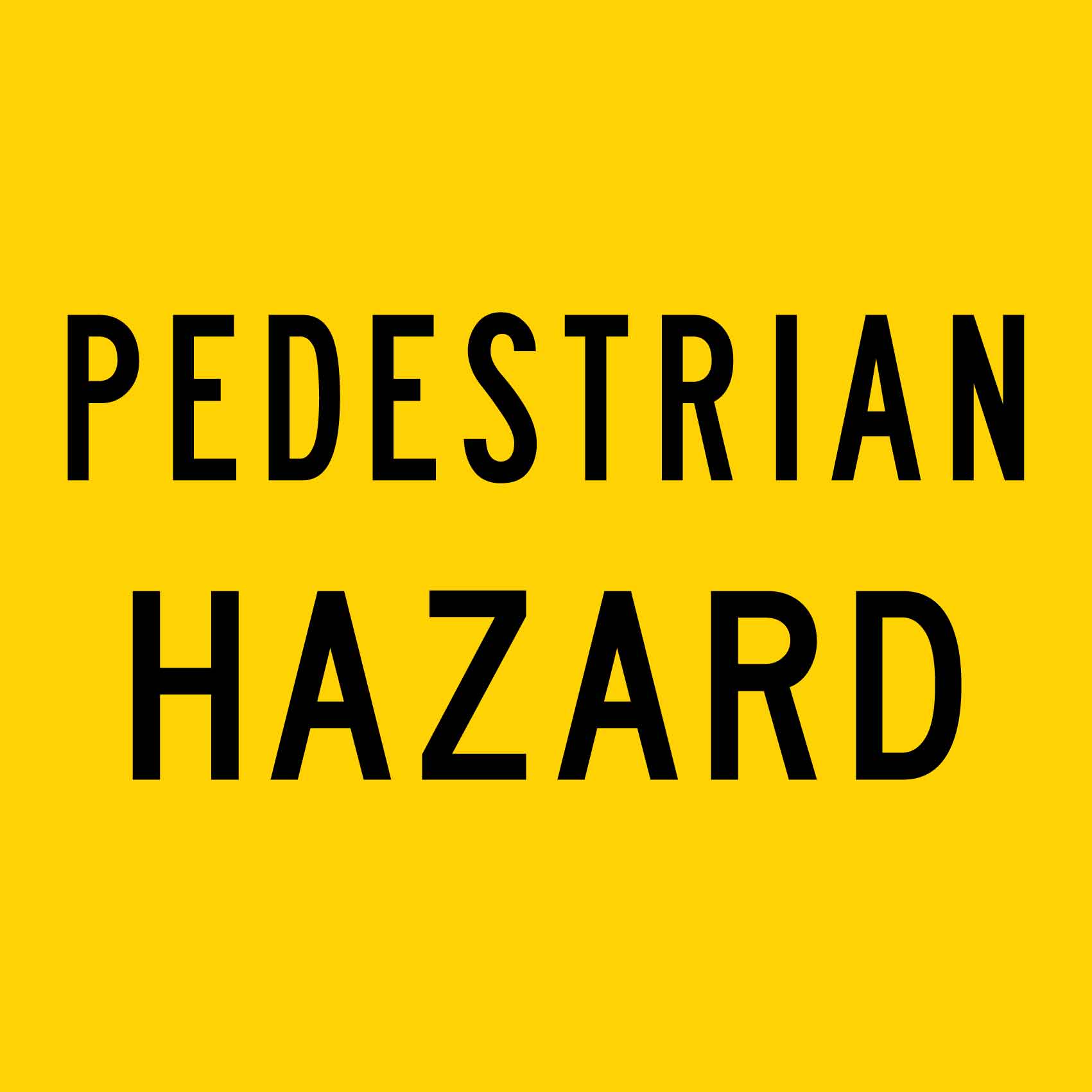 Pedestrian Hazard Multi Message Traffic Sign - New Signs