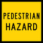 Pedestrian Hazard Multi Message Traffic Sign - New Signs