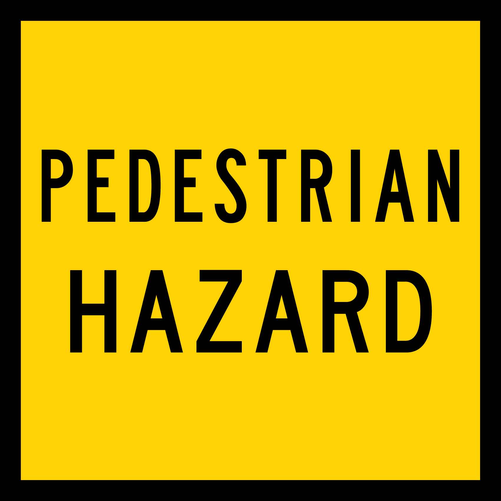 Pedestrian Hazard Multi Message Traffic Sign - New Signs