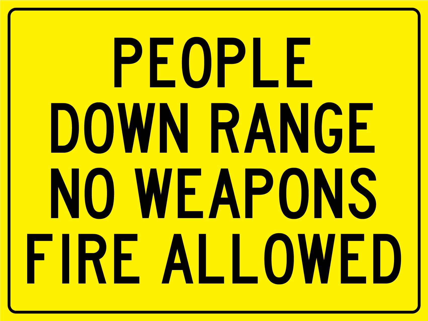 People Down Range No Weapons Fire Allowed Sign - New Signs