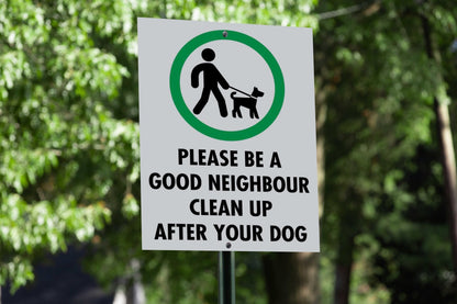 Please Be a Good Neighbour Clean up After Your Dog Sign - New Signs