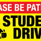 Please Be Patient Student Driver Magnetic Vehicle Sign - New Signs