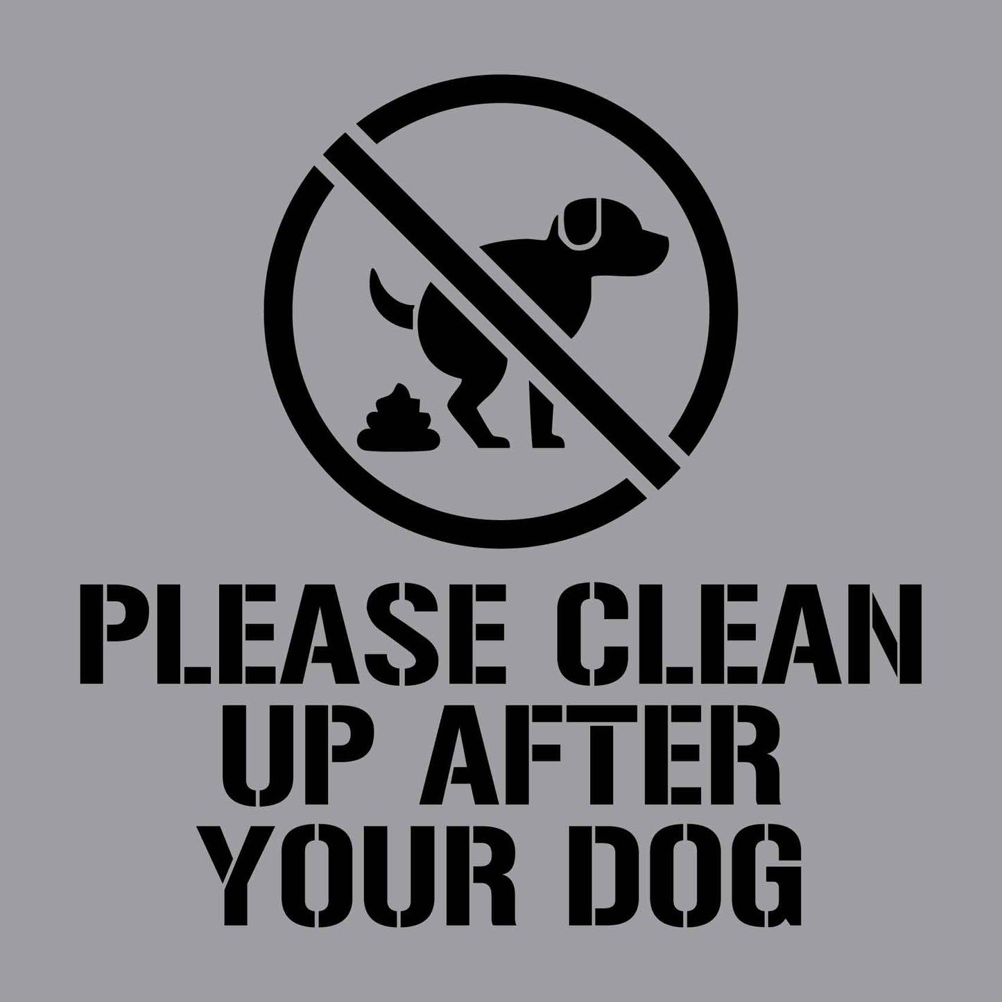 Please Clean Up After Your Dog - Aluminium Composite Stencil - New Signs