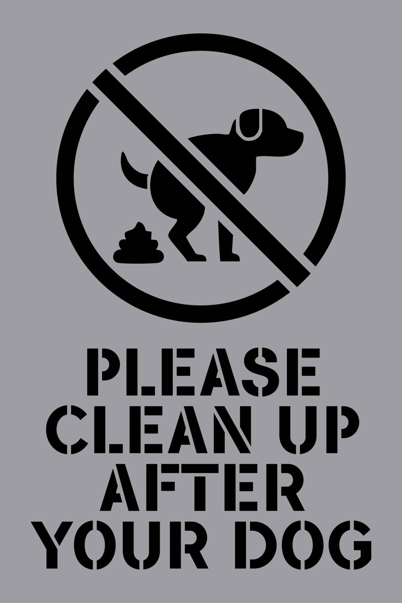 Please Clean Up After Your Dog - Aluminium Composite Stencil - New Signs