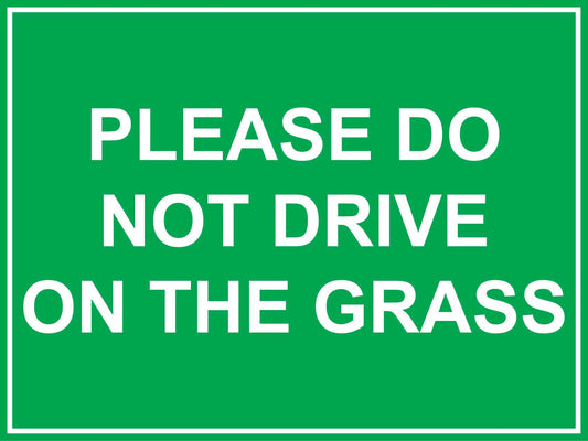 Please Do Not Drive On The Grass Sign - New Signs