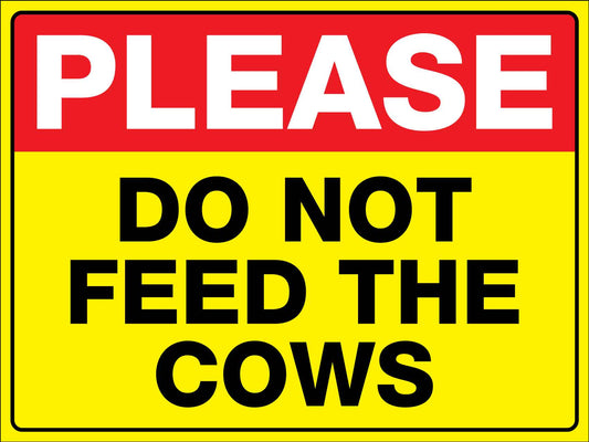 Please Do Not Feed The Cows Sign - New Signs