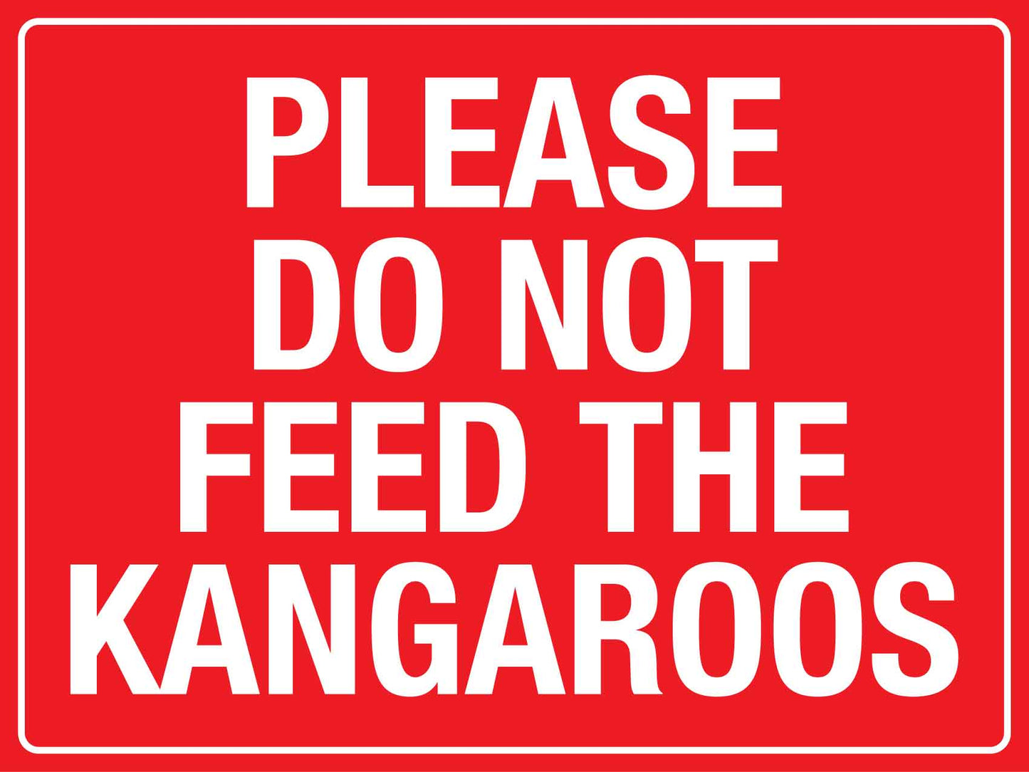 Please Do Not Feed The Kangaroos Sign - New Signs