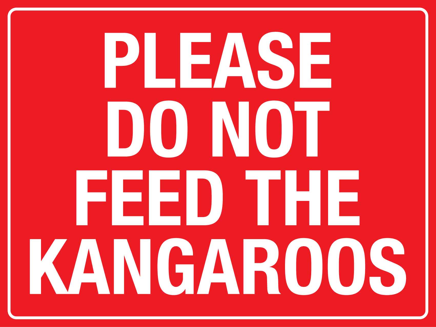 Please Do Not Feed The Kangaroos Sign - New Signs