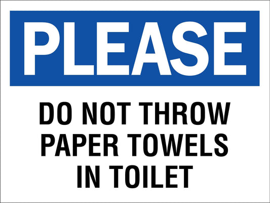 Please Do Not Throw Paper Towels In Toilet Sign - New Signs
