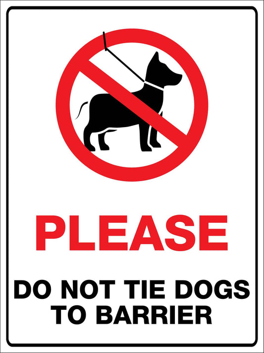 Please Do Not Tie Dogs To Barrier Sign - New Signs